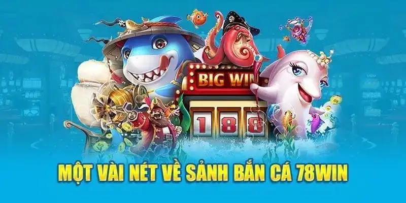 Game bắn cá đổi thưởng 78WIN